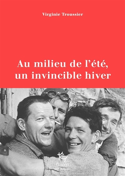 Front cover_Au milieu de l'été, un invincible hiver : pilier du Frêney, 1961