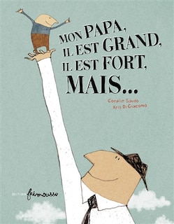 Front cover_Mon papa, il est grand, il est fort, mais...
