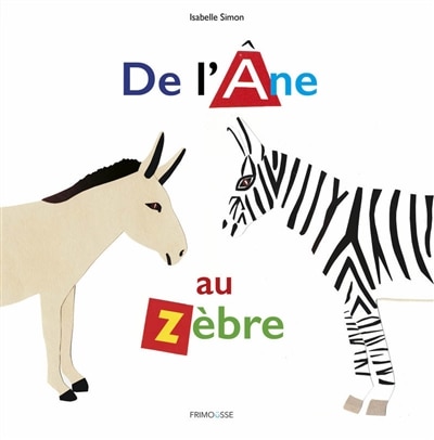 Front cover_De l'âne au zèbre : abécédaire animalier en papier découpé