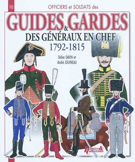 Front cover_Guides & gardes des généraux en chef : 1792-1815