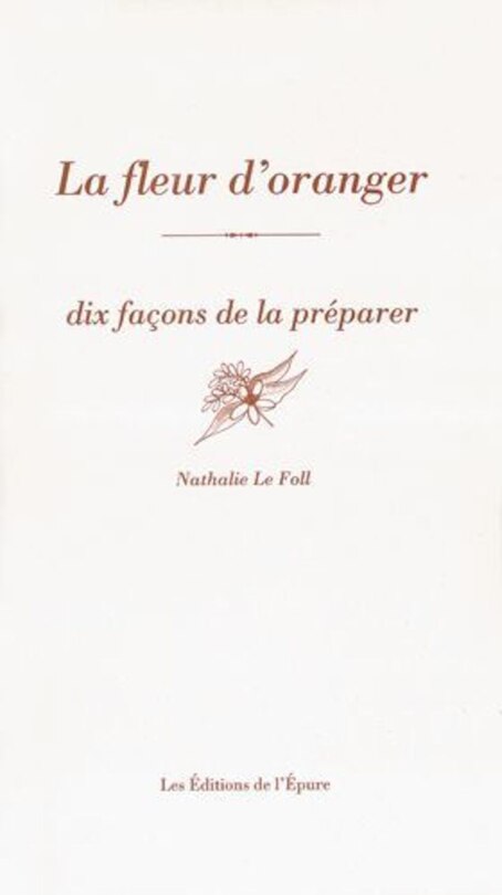 Front cover_La fleur d'oranger : dix façons de la préparer