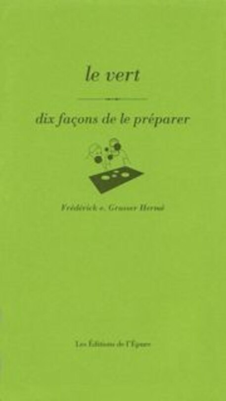Front cover_Le vert : dix fa&ccedil;ons de le pr&eacute;parer