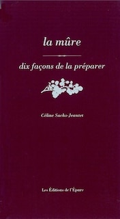 Front cover_La mûre : dix façons de la préparer