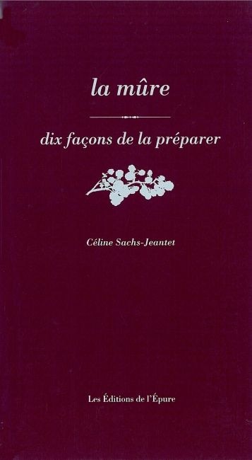 Front cover_La mûre : dix façons de la préparer