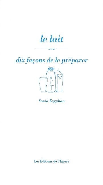 Le lait: dix façons de le préparer