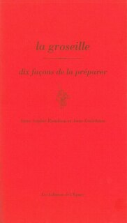 Front cover_La groseille : dix façons de la préparer