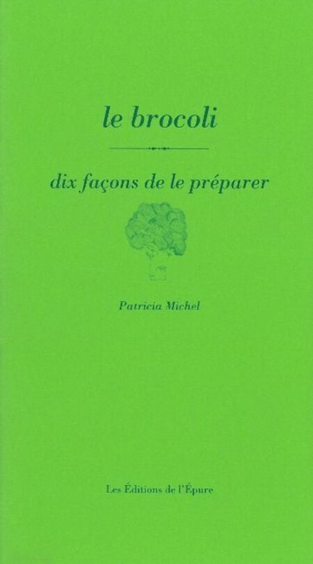 Front cover_Le brocoli, dix façons de le préparer