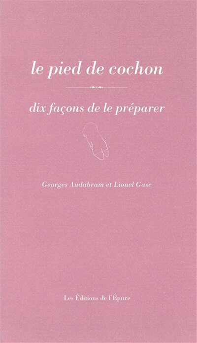 Front cover_Le pied de cochon : dix façons de le préparer