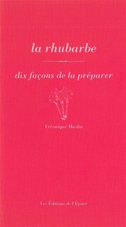 Front cover_La rhubarbe : dix façons de la préparer