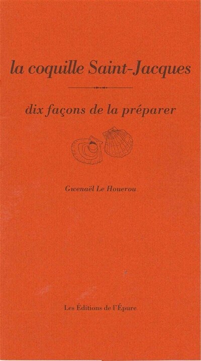 Front cover_La coquille Saint-Jacques : dix façons de la préparer