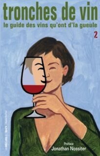 Couverture_Tronches de vin : le guide des vins qu'ont d'la gueule, Vol. 2