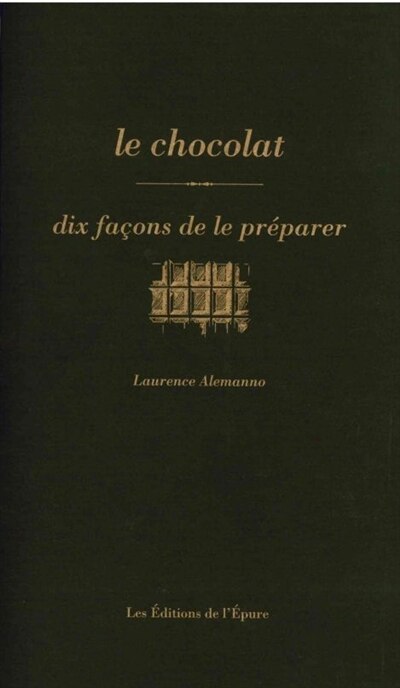 Front cover_Le chocolat : dix façons de le préparer