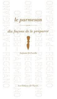 Front cover_Le parmesan : dix façons de le préparer