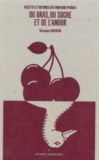 Couverture_Du gras, du sucre et de l'amour : recettes et histoires des traditions perdues