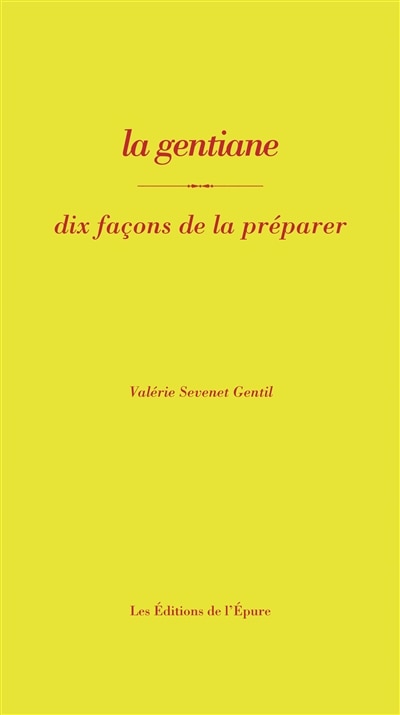 Front cover_La gentiane : dix façons de la préparer