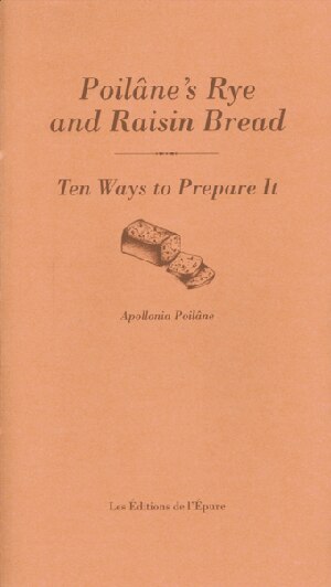 Front cover_Poilâne's rye and raisin bread : ten ways to prepare it