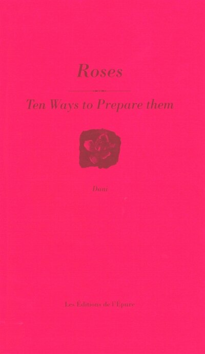 Front cover_Roses : ten ways to prepare them