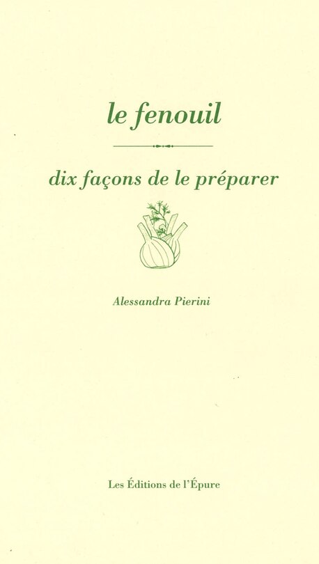 Couverture_Fenouil, Dix Façons De Le Préparer (le)
