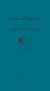 Couverture_Le caviar français : dix façons de le préparer