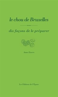 Front cover_Le chou de Bruxelles : dix façons de le préparer
