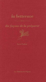 Front cover_La betterave : dix façons de la préparer
