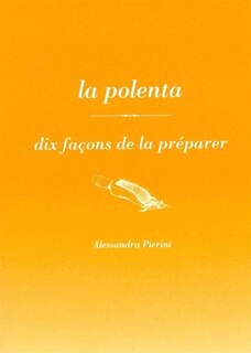 La polenta: dix façons de la préparer