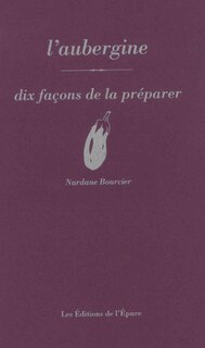 Front cover_L'aubergine : dix façons de la préparer