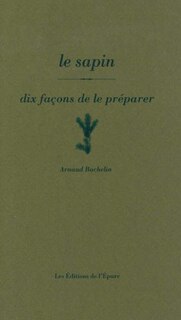Couverture_Le sapin : dix façons de le préparer
