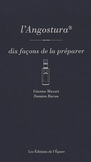 Front cover_L'Angostura : dix façons de la préparer