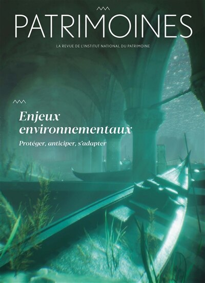Couverture_Patrimoines, n°18. Enjeux environnementaux : protéger, anticiper, s'adapter