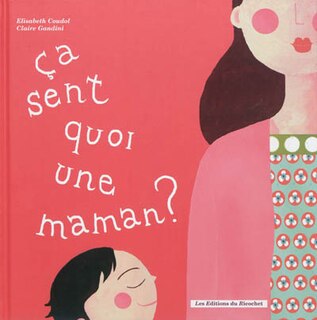 Couverture_Ca sent quoi une maman ? ; Ca sent quoi un papa ?