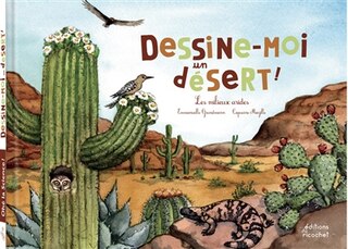 Couverture_Dessine-moi un désert ! : les milieux arides