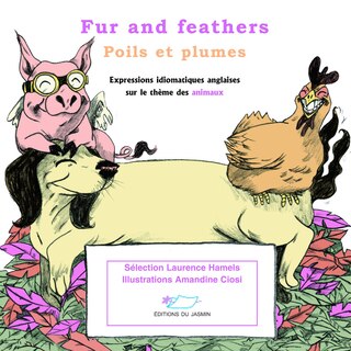 Fur and feathers: expressions idiomatiques anglaises sur le thème des animaux