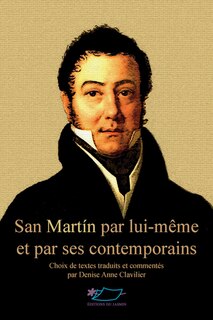 Couverture_San Martin par lui-même et par ses contemporains