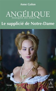 Angélique t 4 Le supplicié de Notre-Dame