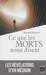 Couverture_Ce que les morts nous disent : les révélations d'un médium