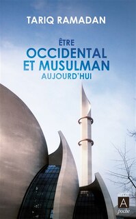 Couverture_Etre occidental et musulman aujourd'hui