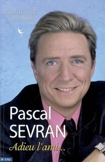 Couverture_Pascal Sevran, adieu l'ami...