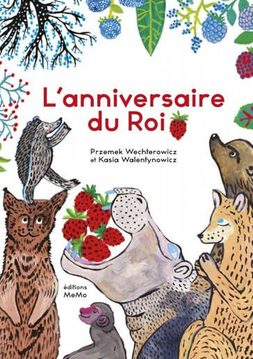 Anniversaire Du Roi L Book By Przemyslaw Wechterowicz Hardcover Www Chapters Indigo Ca