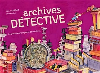 Front cover_Archives détective : enquête dans le mystère des archives