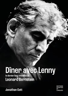 Dîner avec Lenny: le dernier long entretien de Leonard Bernstein