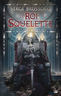 Couverture_Le roi squelette : l'intégrale