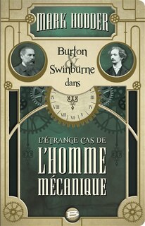 Couverture_Burton & Swinburne dans l'étrange cas de l'homme mécanique