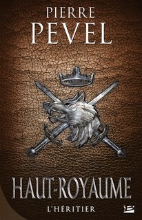 Couverture_Haut-Royaume, Vol. 2. L'héritier