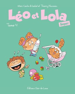 Léo et Lola super, t. 04