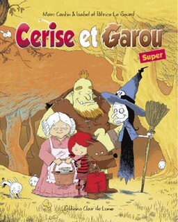 Cerise et Garou: Super