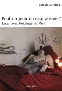 Front cover_Peut-on jouir du capitalisme ? : Lacan avec Heidegger et Marx