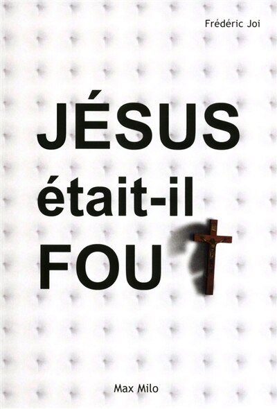 Front cover_Jésus était-il fou ?