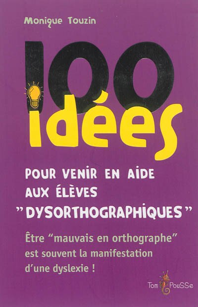 Couverture_100 idées pour venir en aide aux élèves dysorthographiques