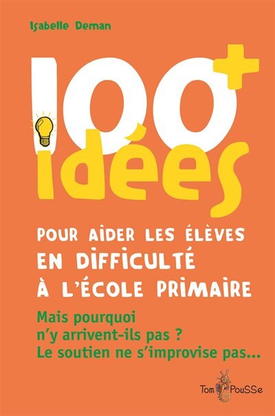 Front cover_100 idées pour aider les élèves en difficulté à l'école primaire